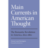 Main Currents in American Thought: The Romantic Revolution in America, 1800-1860 Volume 2