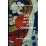 Dead by the Hands of Other Men