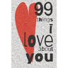 99 Things I Love About You: A Valentines Day gift to personalise for the one you love.