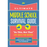 The Ultimate Middle School Survival Guide: Do This, Not That Life Skills for Success