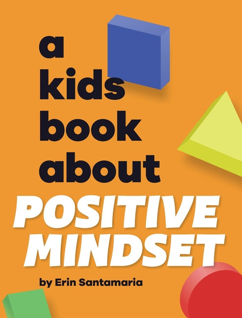 A Kids Book About Positive Mindset - Hardcover by Books by splitShops