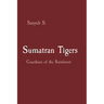 Sumatran Tigers: Guardians of the Rainforest