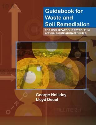 Guidebook for Waste and Soil Remediation for Nonhazardous Petroleum and Salt-Contaminated Sites - Hardcover by Books by splitShops