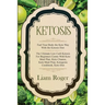 Ketosis - Keto Diet: Fuel Your Body the Keto Way With the Ketosis Diet: The Ultimate Low Carb Ketosis for Beginners with Keto Meal Plan, Ke
