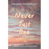 Never Just One