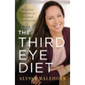 The Third Eye Diet: Intuition Nutrition for Spiritual Activation
