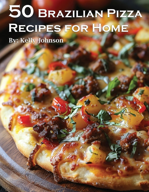 50 Brazilian Pizza Recipes for Home - Paperback by Books by splitShops