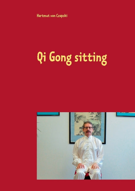 Qi Gong sitting - Paperback by Books by splitShops