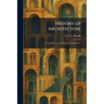 History of Architecture: A Text-Book on the History of Architecture