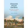 Chiswick House Gardens: 300 Years of Creation and Re-Creation