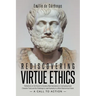 Rediscovering Virtue Ethics: Reflections on the Failure to Socialize New Generations in Cultivating Good Character Traits and the Challenge to Lead Hu