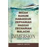 Immersion Bible Studies: Micah, Nahum, Habakkuk, Zephaniah, Haggai, Zechariah, Malachi