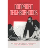 Nonprofit Neighborhoods: An Urban History of Inequality and the American State