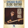 Chicago Blues Slide Guitar: The Complete and Definitive Guide with Video Performances of Each Example