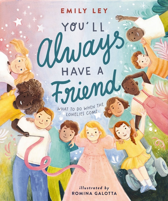 You'll Always Have a Friend: What to Do When the Lonelies Come - Hardcover by Books by splitShops