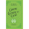 If I Really Wanted to Grow Closer to God, I Would . . .