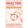 Make Time for the Spiritual