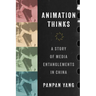 Animation Thinks: A Story of Media Entanglements in China