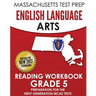 MASSACHUSETTS TEST PREP English Language Arts Reading Workbook Grade 5: Preparation for the Next-Generation MCAS Tests