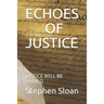 Echoes of Justice: Justice Will Be Served