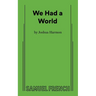 We Had A World