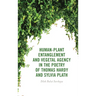 Human-Plant Entanglement and Vegetal Agency in the Poetry of Thomas Hardy and Sylvia Plath