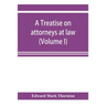 A treatise on attorneys at law (Volume I)