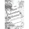 The Action-Adventure Heroine: Rediscovering an American Literary Character, 1697-1895