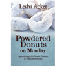 Powdered Donuts on Monday: Appreciating Life's Simple Pleasures in Times of Adversity