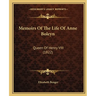 Memoirs Of The Life Of Anne Boleyn: Queen Of Henry VIII (1822)