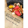 Let`s Go Dutch... Kitchen Dutch...: Traditional South African Camping recipes