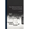 The Behavior of Plasticizers