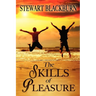 The Skills of Pleasure: Crafting the Life You Want