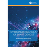 Cyber Investigations of Smart Devices