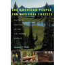 The American People & the National Forests: The First Century of the U.S. Forest Service