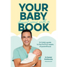 Your Baby Doesn't Come with a Book: Dr Golly's Guide to the First Four Weeks of Parenthood