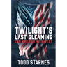 Twilight's Last Gleaming: Can America Be Saved?
