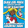 Black Girl Magic - Cosplay Edition - A Black Children's Coloring Book: She Gon Be Black Today