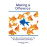 Making a Difference: Public Service Broadcasting in the European Media Landscape