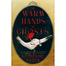 The Warm Hands of Ghosts