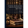 General Index of the Laws of the State of New York: Prepared and Published Pursuant to a Resolution of the Senate