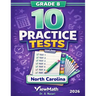 10 North Carolina NC EOG Grade 8 Math Practice Tests: The Ultimate Test Prep Collection with Answer Explanations
