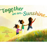 Together We Are Sunshine
