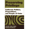 Preserving Privilege: California Politics, Propositions, and People of Color