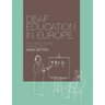 Deaf Education in Europe - The Early Years: Edition 2013