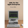 UML for the Agile Enterprise: Accelerating Software Development Through Flexible Processes and Adaptive Planning