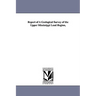 Report of a Geological Survey of the Upper Mississippi Lead Region,