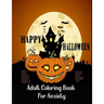 Adult Coloring Book For Anxiety Heavy Paper Stress Relieving Designs Animals & Mandalas Skulls Spiders Bats Pumpkins Witches Cats: : Theme Happy Hallo