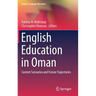 English Education in Oman: Current Scenarios and Future Trajectories