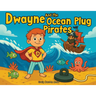 Dwayne and The Ocean Plug Pirates
